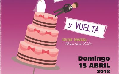 REPRESENTACIÓN TEATRAL –  COMEDIA  “UN MARIDO DE IDA Y VUELTA”  DOMINGO 15/04/18