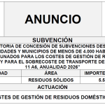 “CONVOCATORIA DE CONCESIÓN DE SUBVENCIONES DESTINADAS A MANCOMUNIDADES Y MUNICIPIOS DE MENOS DE 4.000 HABITANTES NO MANCOMUNADOS PARA LOS COSTES DE GESTIÓN DE RESIDUOS DOMÉSTICOS Y PARA EL SOBRECOSTE DE TRANSPORTE DEL CONSORCIO 11 A6, ANUALIDAD 2026”
